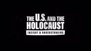 U.S. and the Holocaust: Insight and Understanding | Trailer