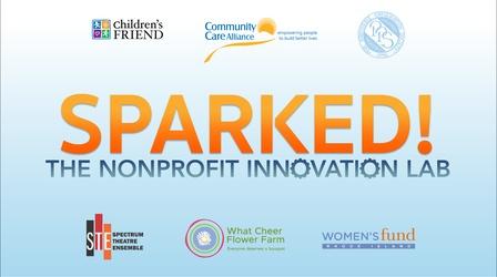 Video thumbnail: Sparked! The Nonprofit Innovation Lab Sparked! The Nonprofit Innovation Lab