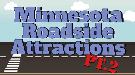 Video thumbnail: Documentaries & Specials Minnesota Roadside Attractions Part 2