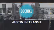Decibel: Austin In Transit