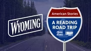Library of Congress American Stories Reading Road Trip - Wyoming