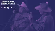 Mark Munzert & Ernie Sites Perform "Trailin' Back To Old Mexico"