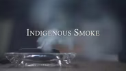 Indigenous Smoke