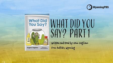 Video thumbnail: Story Time with Wyoming Authors Gene Gagliano: What Did You Say? Pt 1