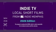 Indie TV 2026: Local Short Films from Indie Memphis