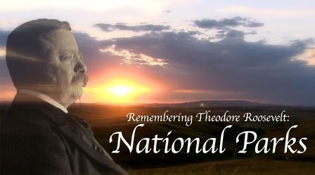 Video thumbnail: Prairie Public Shorts Remembering Theodore Roosevelt: National Parks