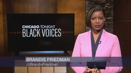 Video thumbnail: Chicago Tonight: Black Voices Chicago Tonight: Black Voices, Feb. 14, 2021 - Full Show