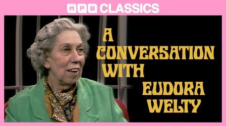 Video thumbnail: MPB Classics A Conversation with Eudora Welty (1971)