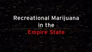 Recreational Marijuana in the Empire State