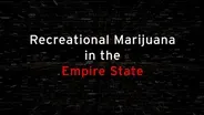 Recreational Marijuana in the Empire State