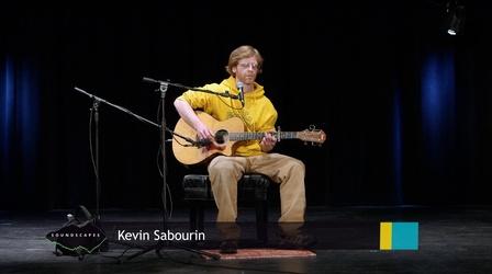 Video thumbnail: Soundscapes Kevin Sabourin