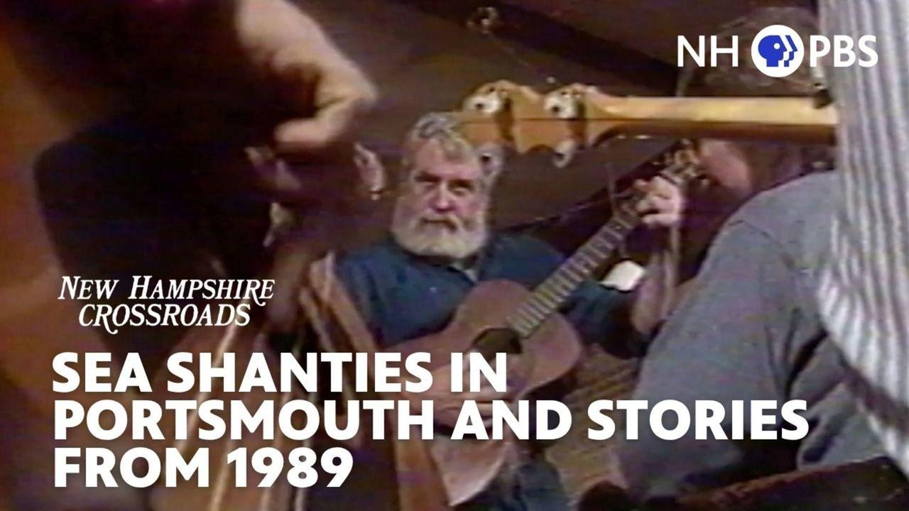 NH Crossroads | Sea Shanties In Portsmouth and Stories from 1989