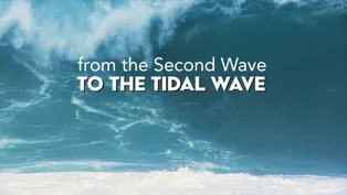 from the Second Wave to the Tidal Wave