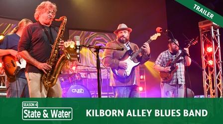 Video thumbnail: State & Water S04 E08: Kilborn Alley Blues Band | Trailer