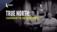 TRAILER | INLE 2715 | Independent Lens | True North: Canadian Myths and Black Power