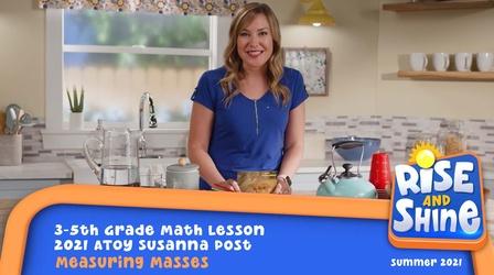 Video thumbnail: Rise and Shine Math Susanna Post Measuring Masses