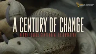 A Century of Change | Negro League Centennial Celebration