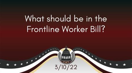 Video thumbnail: Your Legislators What should be in the Frontline Worker Bill?