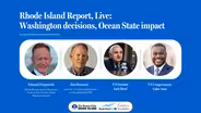 Rhode Island Report, Live: Washington Decisions, Ocean State Impact