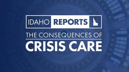 Video thumbnail: Idaho Reports Special: The Consequences of Crisis Care | Sept. 9, 2021