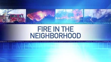 Video thumbnail: Arizona PBS Elemental: Fire in the Neighborhood