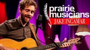 Prairie Musicians: Jake Ingamar