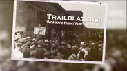 Trailblazers: Women's Fight for the Vote