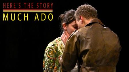 Here's The Story: Much Ado