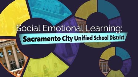 Video thumbnail: Inside California Education Social Emotional Learning: Sacramento City Unified School
