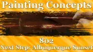 Painting Concepts 802: Next Step "Albuquerque Sunset"