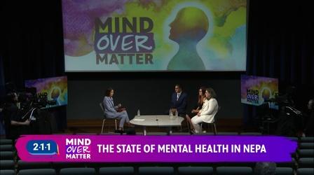 Video thumbnail: Mind Over Matter The State of Mental Health in NEPA