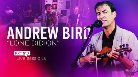 Video thumbnail: KXT Live Sessions Andrew Bird - "Lone Didion" - KXT Live Session