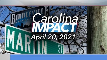 Video thumbnail: Carolina Impact Carolina Impact: April 20, 2021