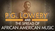 P.G. Lowery and the Spread of African-American Music