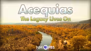 Acequias: The Legacy Lives On