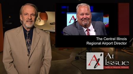 Video thumbnail: At Issue S35 E08: The Central Illinois Regional Airport Director