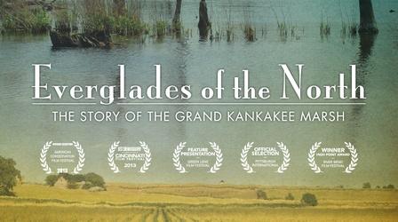 Video thumbnail: Everglades of the North: The Story of the Grand Kankakee Marsh The Story of the Grand Kankakee Marsh