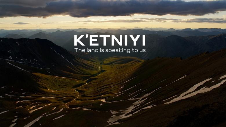 K'etniyi: The Land Is Speaking To Us Image