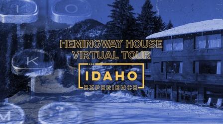 Video thumbnail: Idaho Experience Hemingway House Virtual Tour
