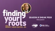 Discussion | Finding Your Roots Season 8