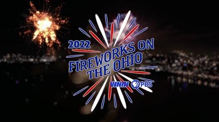 Video thumbnail: WNIN Specials 2022 Fireworks on the Ohio