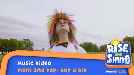 Video thumbnail: Rise and Shine Mom and Pop - Roy G Biv