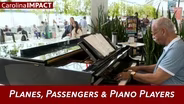 Planes, Passengers & Piano Players | Carolina Impact