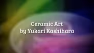 Yukari Kashihara - Ceramic Artist