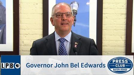 Video thumbnail: Press Club Gov. John Bel Edwards | 10/28/19 | Press Club