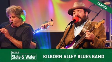 Video thumbnail: State & Water S04 E01: Kilborn Alley Blues Band | Trailer