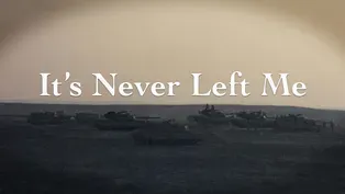 It's Never Left Me