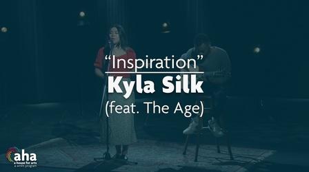 Video thumbnail: AHA! A House for Arts AHA! 706 | Kyla Silk feat. The Age "Inspiration"