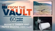 Maine's Timber and Paper Making Heritage