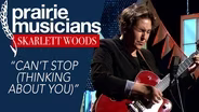Skarlett Woods "Can't Stop (Thinking About You)"